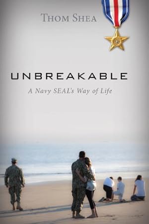 Image du vendeur pour Unbreakable: A Navy SEAL?s Way of Life mis en vente par Brockett Designs