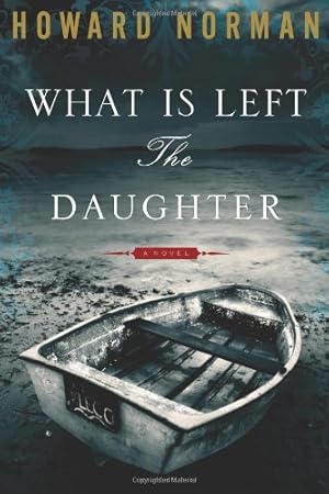 Seller image for What Is Left the Daughter for sale by Brockett Designs