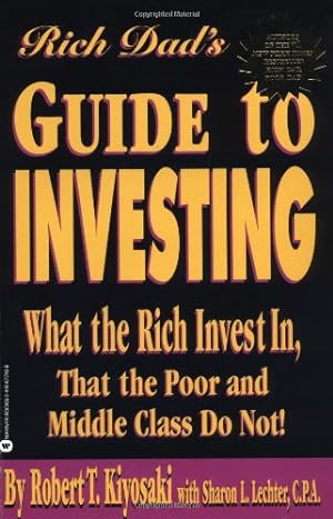 Seller image for Rich Dad's Guide to Investing: What the Rich Invest in, That the Poor and Middle for sale by Brockett Designs