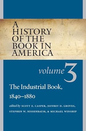 Immagine del venditore per History of the Book in America : The Industrial Book, 1840-1880 venduto da GreatBookPrices