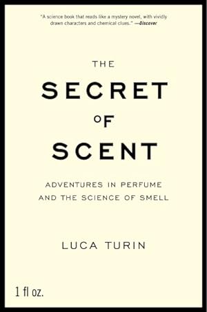 Imagen del vendedor de Secret of Scent : Adventures in Perfume and the Science of Smell a la venta por GreatBookPrices