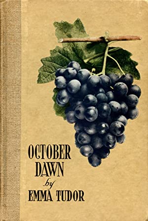 Seller image for October Dawn A Short and Practical Treatise on the Manufacture of Home Made Wines from the Native Grapes of New England. for sale by Mythos Center Books