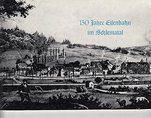 Imagen del vendedor de 130 Jahre Eisenbahn im Schlematal 1859 - 1989. Mit Abbildungen. a la venta por Antiquariat Frank Dahms