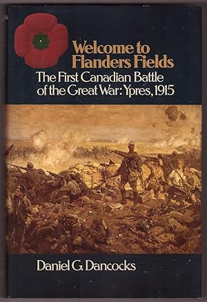 Seller image for Welcome to Flanders Fields the First Canadian Battle of the Great War Ypres, 1915 for sale by Ainsworth Books ( IOBA)