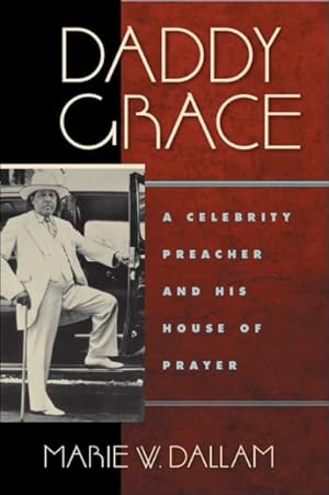 Bild des Verkufers fr Daddy Grace : A Celebrity Preacher and His House of Prayer zum Verkauf von GreatBookPrices