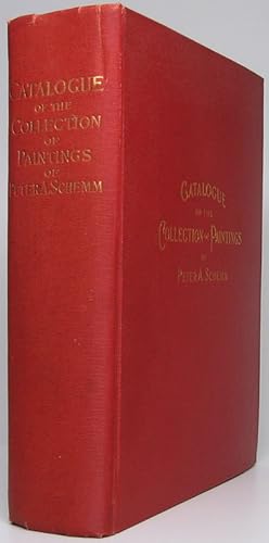 Catalogue of the Private Collection of Paintings Belonging to Peter A. Schemm Philadelphia, PA