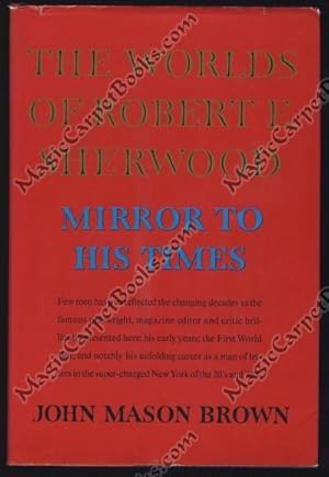 The Worlds of Robert E. Sherwood: Mirror to His Times, 1896-1939