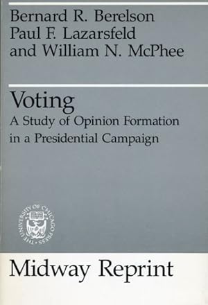 Imagen del vendedor de Voting : A Study of Opinion Formation in a Presidential Campaign a la venta por GreatBookPrices