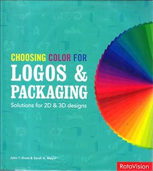 Seller image for Choosing Color for Logos & Packaging: Solutions for 2D & 3D Designs for sale by Goulds Book Arcade, Sydney