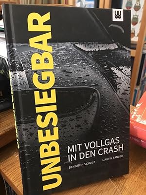 Bild des Verkufers fr Unbesiegbar. Mit Vollgas in den Crash. zum Verkauf von Altstadt-Antiquariat Nowicki-Hecht UG