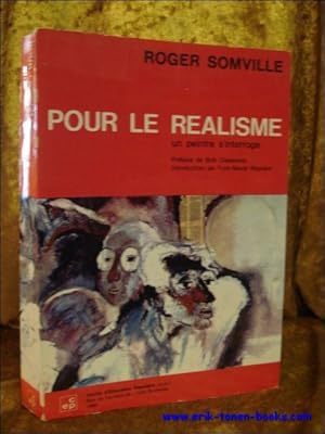 Imagen del vendedor de POUR LE REALISME. UN PEINTRE S'INTERROGE. **** Avec envoi de l'auteur et signature Roger Somville. a la venta por BOOKSELLER  -  ERIK TONEN  BOOKS