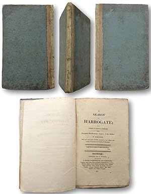 Seller image for A Season at Harrogate; In a series of poetical epistles,from Benjamin Blunderhead,Esquire to his mother,in Derbyshire with useful and copious NOTES,descriptive of the Objects most worthy of Attention in the vicinity of Harrogate. for sale by John  L. Capes (Books) Established 1969