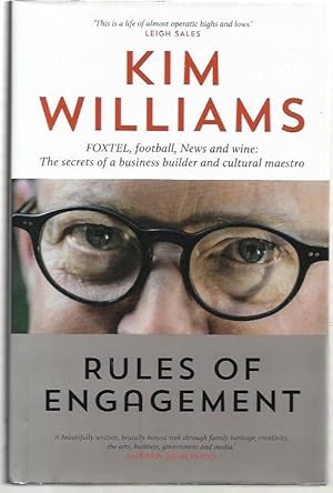 Immagine del venditore per Rules of Engagement. FOXTEL, football, News and Wine: The secrets of a business builder and cultural maestro. venduto da City Basement Books