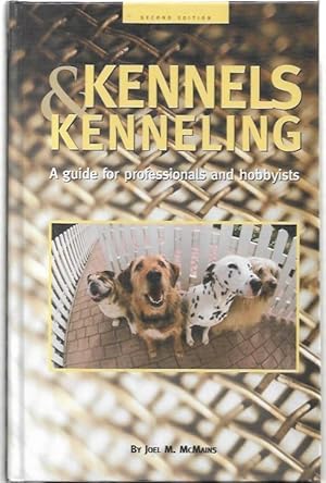 Seller image for Kennels & Kenneling : A Guide for Professionals and Hobbyists. Second Edition. for sale by City Basement Books