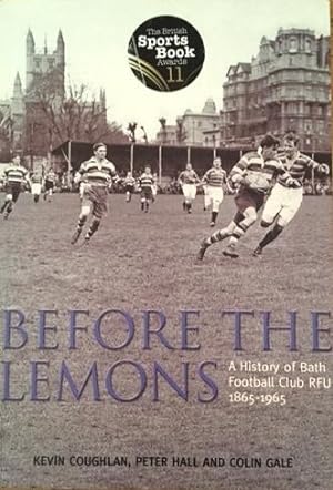Seller image for Before the Lemons. A History of Bath Football Club 1865-1965 for sale by Pastsport