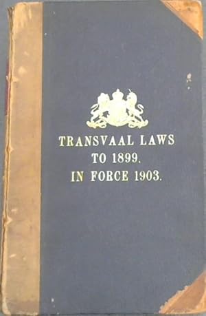 Laws of the Transvaal up to 1899