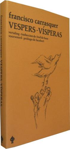 Vespers - V speras. Vertaling/Traduccíon de Fred de Haas. Voorwoord/Prólogo de Lucebert. [In span...