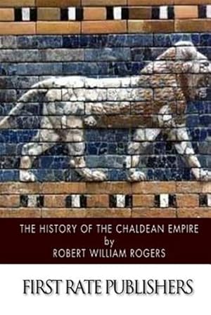 Image du vendeur pour History of the Chaldean Empire mis en vente par GreatBookPrices