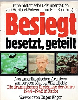 Seller image for Besiegt, besetzt, geteilt. Von der Invasion bis zur Spaltung Deutschlands for sale by Antiquariat Jterbook, Inh. H. Schulze