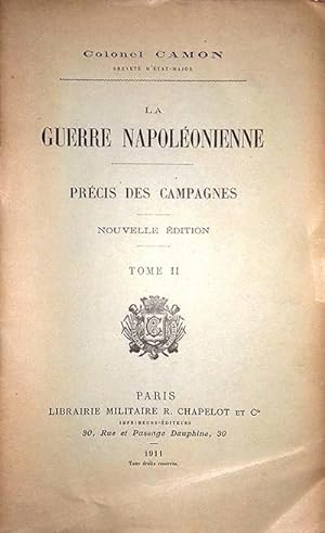 Colonel Camon | La guerre Napoleonienne. II. Précis des campagnes