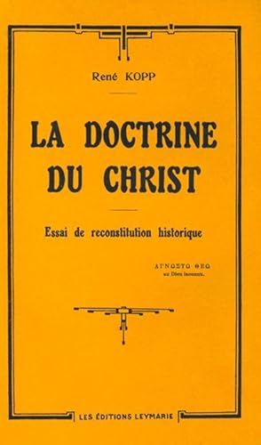 René Kopp - La doctrine du christ - Essai de reconstitution historique