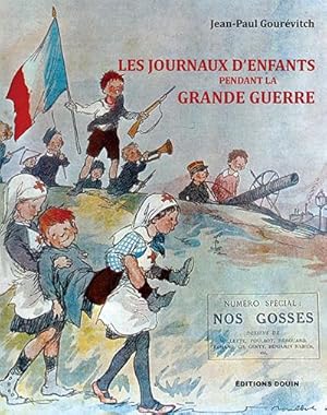 Les journaux d'enfants pendant la grande guerre - Jean-Paul Gourévitch