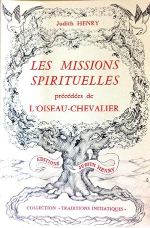 HENRY Judith - Les missions spirituelles précédées de l'Oiseau-Chavalier