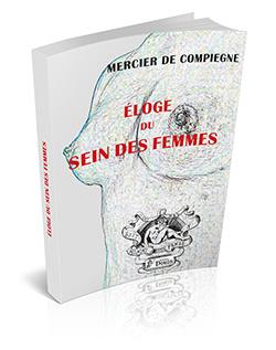 Bild des Verkufers fr Mercier de Compigne - Eloge du sein des femmes - Edition Illustre zum Verkauf von Librairie Douin