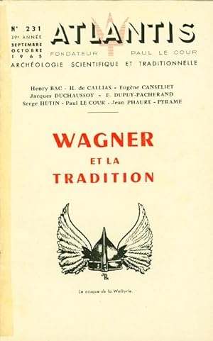 Revue Atlantis N°231 / 1965 / Wagner et la Tradition / REIMPRESSION en facsimilé