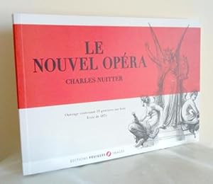 Charles Nuitter - Le nouvel Opéra (opéra Garnier)