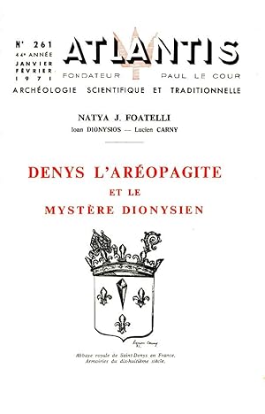 Revue Atlantis N°261 / 1971 / Denys lAréopagite et le mystère dyonisien (Josette Natya Foatelli)...