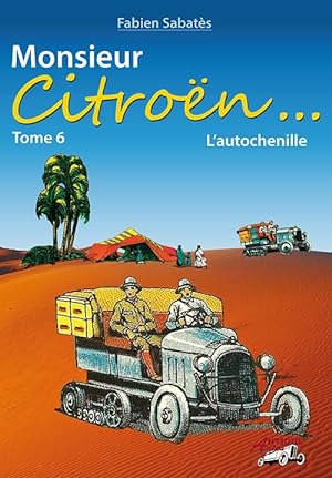 Fabien Sabatès - Monsieur Citroën - L'autochenille - T6