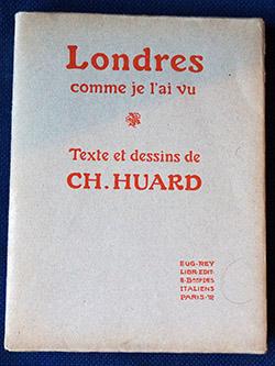 Huard Charles - Londres comme je l'ai vu - Texte et dessins de Charles HUARD - 1908