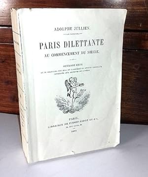 JULLIEN Adolphe - Paris dilettante au commencement du siècle