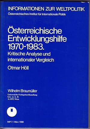 Österreichische Entwicklungshilfe 1970-1983. Kritische Analyse und internationaler Vergleich.