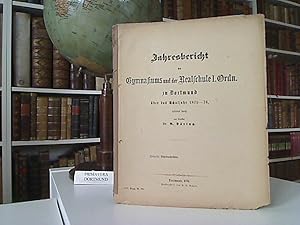 Jahresbericht des Gymnasiums und der Realschule I. Ordn. zu Dortmund über das Schuljahr 1875-76 e...