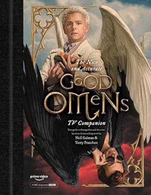 Imagen del vendedor de The Nice and Accurate Good Omens TV Companion : Your guide to Armageddon and the series based on the bestselling novel by Terry Pratchett and Neil Gaiman a la venta por AHA-BUCH GmbH
