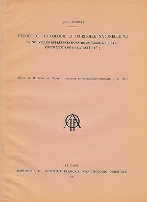 Bild des Verkufers fr tudes de lexicologie et d'histoire naturelle VII. De nouvelles reprsentations de Zorilles de Libye poecilictis libyca Lataste: [****]. (Bulletin de l'Institut franais d'archologie orientale BIFAO). zum Verkauf von Librarium of The Hague