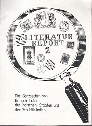 Image du vendeur pour Literatur - Report 2: Die Ganzsachen von Britisch Indien, der Indischen Staaten und der Republik Indien. Zum Inhalt: Axel Werner: Zu dieser Aufgabe / Harry Nowitzki: Die indischen Ganzsachen von 1857-1982 / Erika Schneider-Filchner: Die Ganzsachen der Konventionsstaaten / A. M. Benders: Major Evans Beschreibung der Ganzsachen Indischer Staaten / Peter Rver: Die Ganzsachen von Cochin, Travancore und Travancorecochin / Axel Werner: Die Ganzsachen von Hyderabad / Wolfgang Hellrigl: Arnold C. Waterfall: ,,The Postal History of Tibet" / Wolfgang Hellrigl: Postal Himal -Viertel-Jahresschrift des "Nepal and Tibet Philatelic Study Circle mis en vente par Antiquariat Carl Wegner