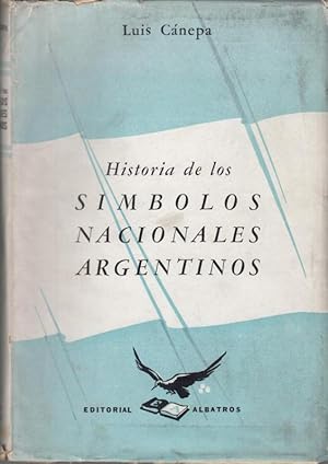 Imagen del vendedor de Historia de los Simbolos Nacionales Argentinos. a la venta por Antiquariat Carl Wegner