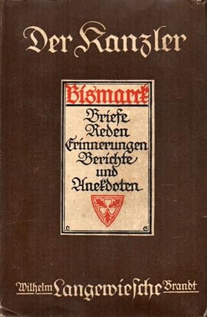 Der Kanzler Otto von Bismarck in seinen Briefen, Reden und