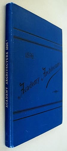 Academy Architecture and Annual Architectural Review 1896 Part 1. Volume 9.