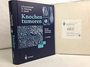 Knochentumoren : Klinik, Radiologie, Pathologie. Jürgen Freyschmidt ; Helmut Ostertag ; Gernot Jundt