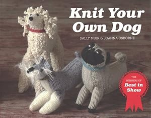 Seller image for Knit Your Own Dog : The Winners of Best in Show for sale by GreatBookPrices
