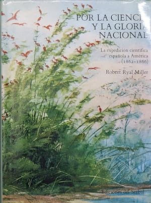 Image du vendeur pour Por la ciencia y la gloria nacional : la expedicin cientfica espaola a Amrica (1862-1866) mis en vente par lisarama