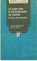 Imagen del vendedor de La Mujer Ante La Administracin De Justicia. El Caso Del Parricidio a la venta por lisarama