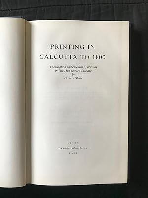 Bild des Verkufers fr Printing in Calcutta to 1800. A description and checklist of printing in late 18th-century Calcutta zum Verkauf von Symonds Rare Books Ltd