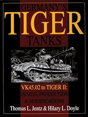 Bild des Verkufers fr Germany's Tiger Tanks - Vk45 to Tiger II : Design, Production & Modifications zum Verkauf von GreatBookPrices