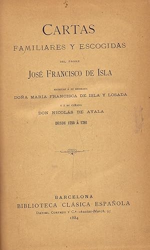 Bild des Verkufers fr CARTAS FAMILIARES Y ESCOGIDAS. Escritas a su hermana M. Francisca de Isla y Losada y a su cuado Nicols de Ayala desde 1755  1781 zum Verkauf von Librera Torren de Rueda