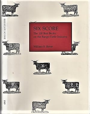 Bild des Verkufers fr SIX SCORE: The 120 Best Books on the Range Cattle Industry zum Verkauf von R & A Petrilla, IOBA